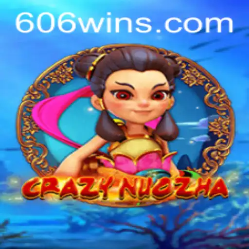 Descubra a Emoção do Jogo CrazyNuoZha com 606WIN