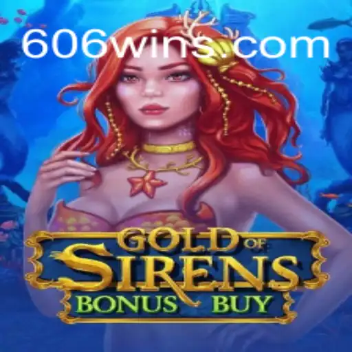 Descubra as Emoções de GoldofSirensBonusBuy e Prepare-se para o 606WIN